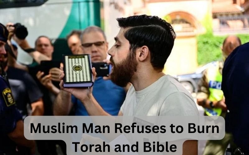 Muslim Man Refuses to Burn Torah and Bible Digitalislamicguide