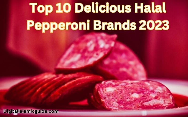 Top 10 Delicious Halal Pepperoni Brands 2023