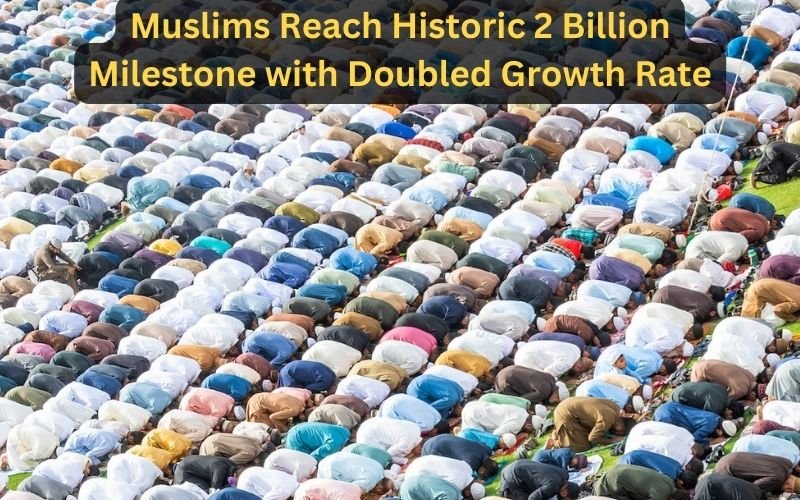 Muslims Reach 2 Billion Mark, Growth Rate Doubles Digital Islamic Guide