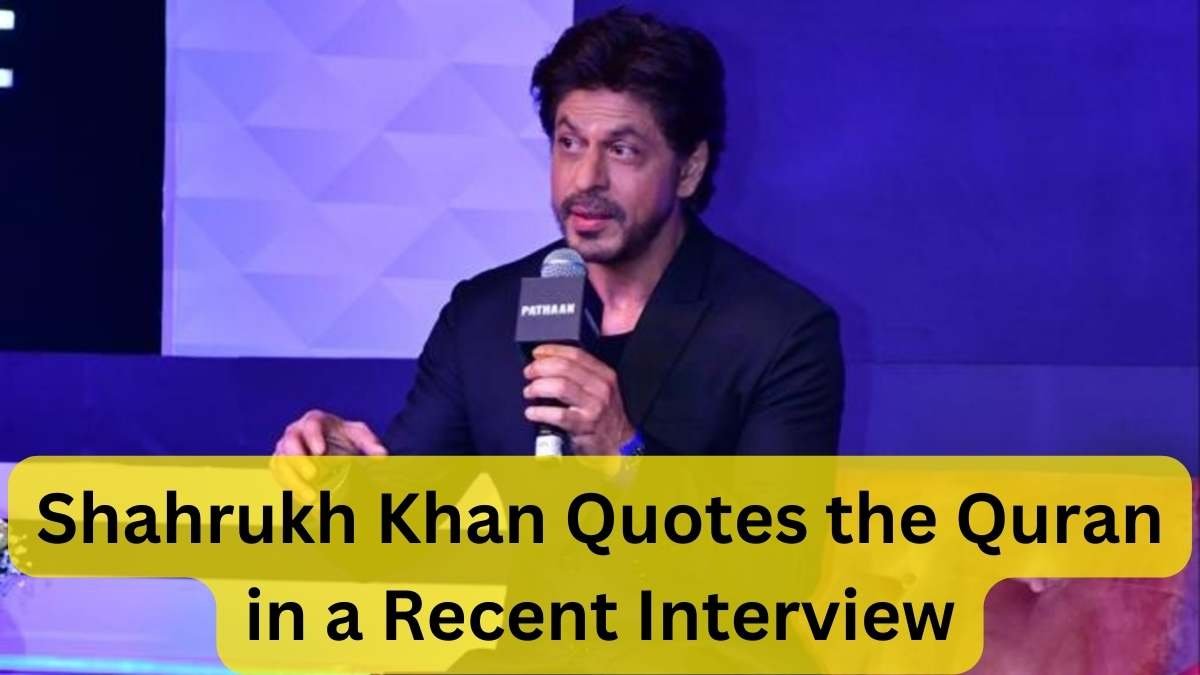 Shah Rukh Khan Quotes the Quran in a Recent Interview
