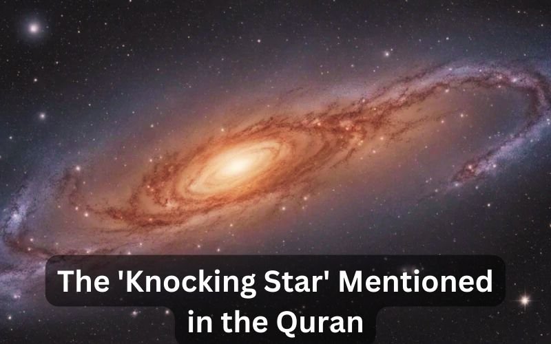 The 'Knocking Star' Mentioned in the Quran