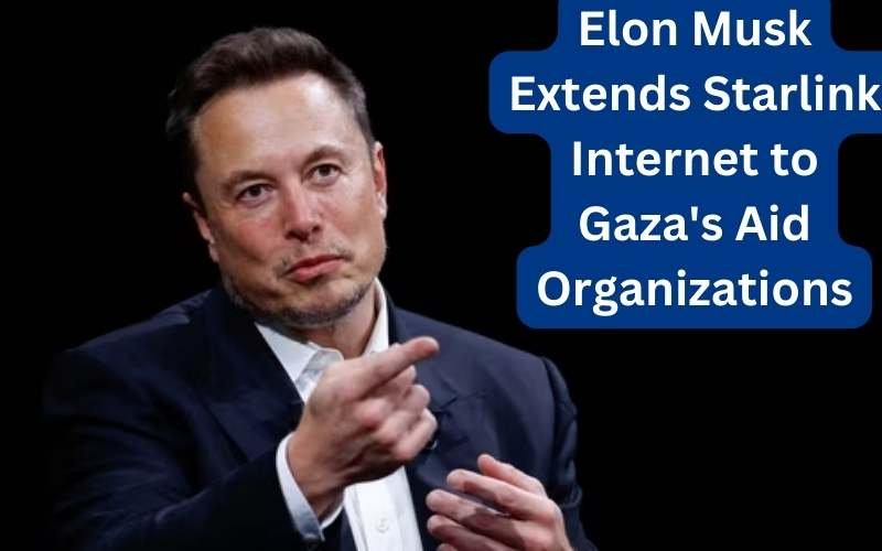 Elon Musk Extends Starlink Internet to Gaza's Aid Organizations