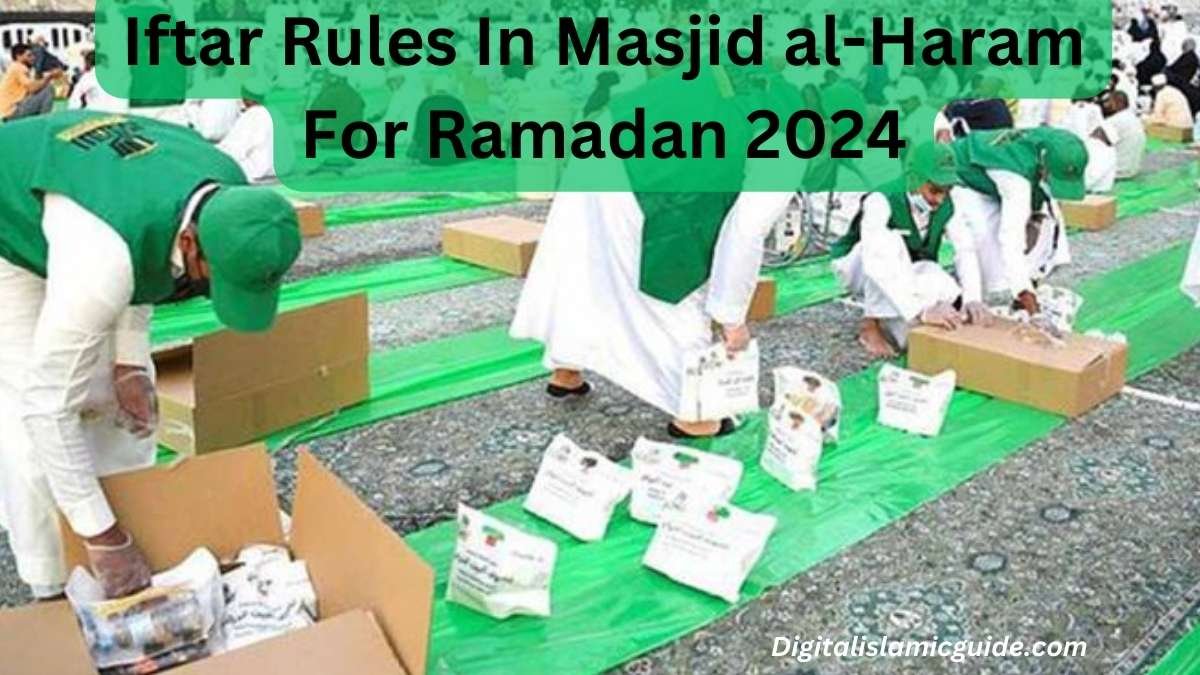 Iftar Rules In Masjid al-Haram For Ramadan 2024 Digitalislamicguide-min